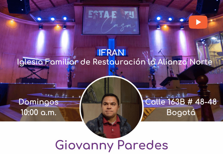 Predicaciones por el Pastor Giovanny Paredes Iglesia Familiar de Restauración IFRAN